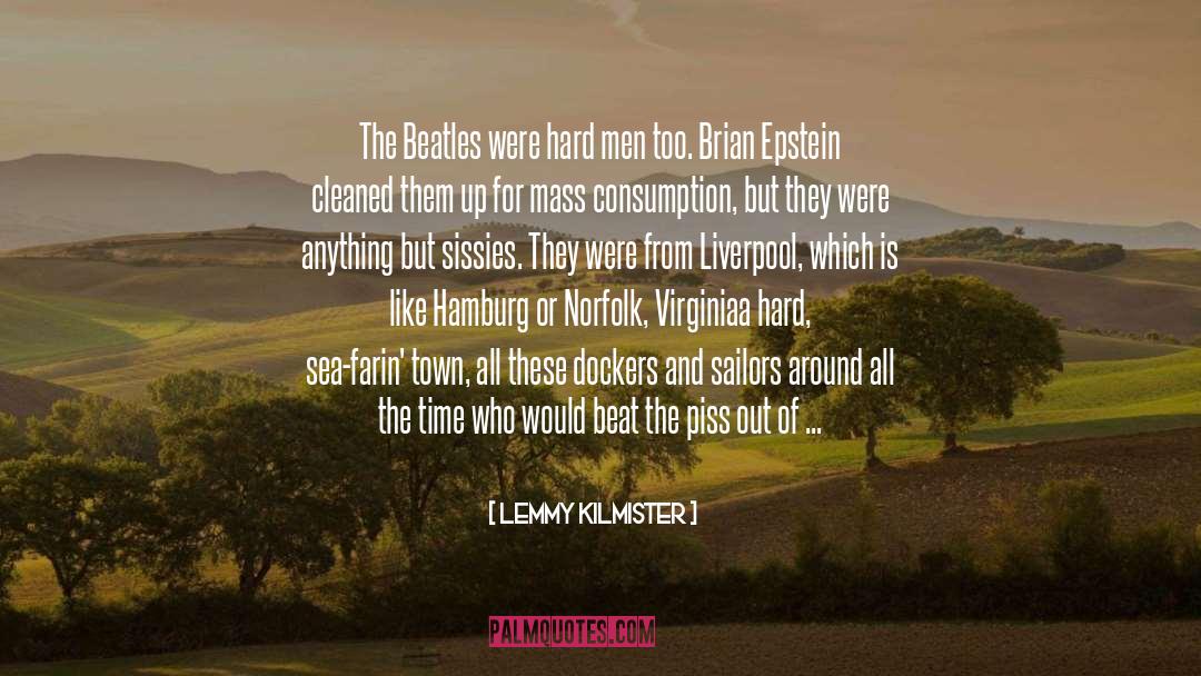 Lemmy Kilmister Quotes: The Beatles were hard men