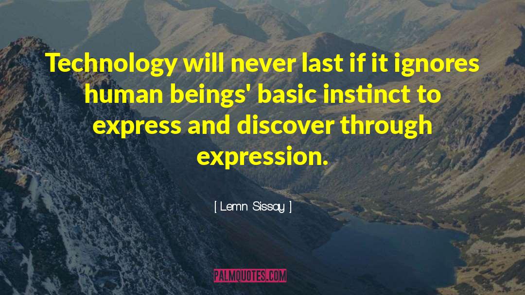 Lemn Sissay Quotes: Technology will never last if