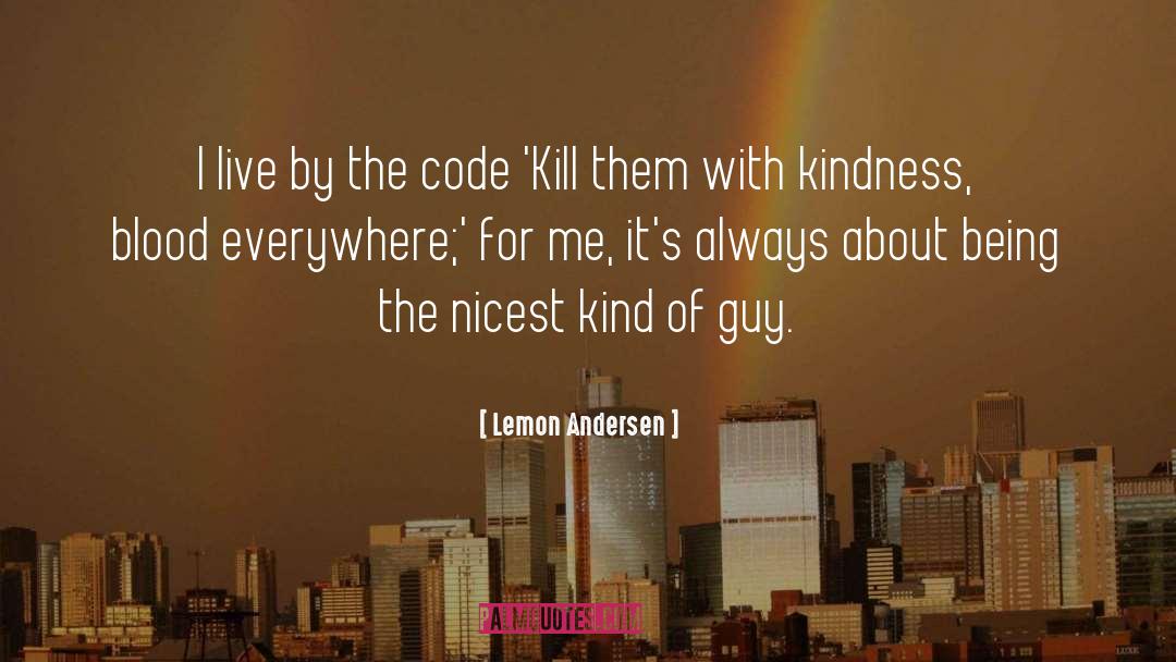 Lemon Andersen Quotes: I live by the code