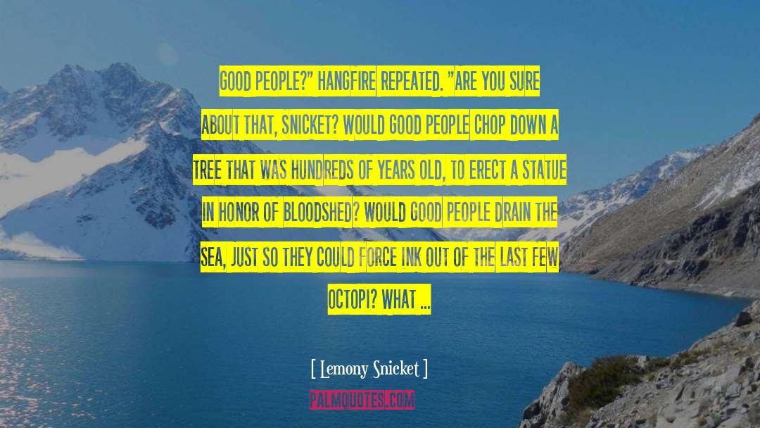 Lemony Snicket Quotes: Good people?