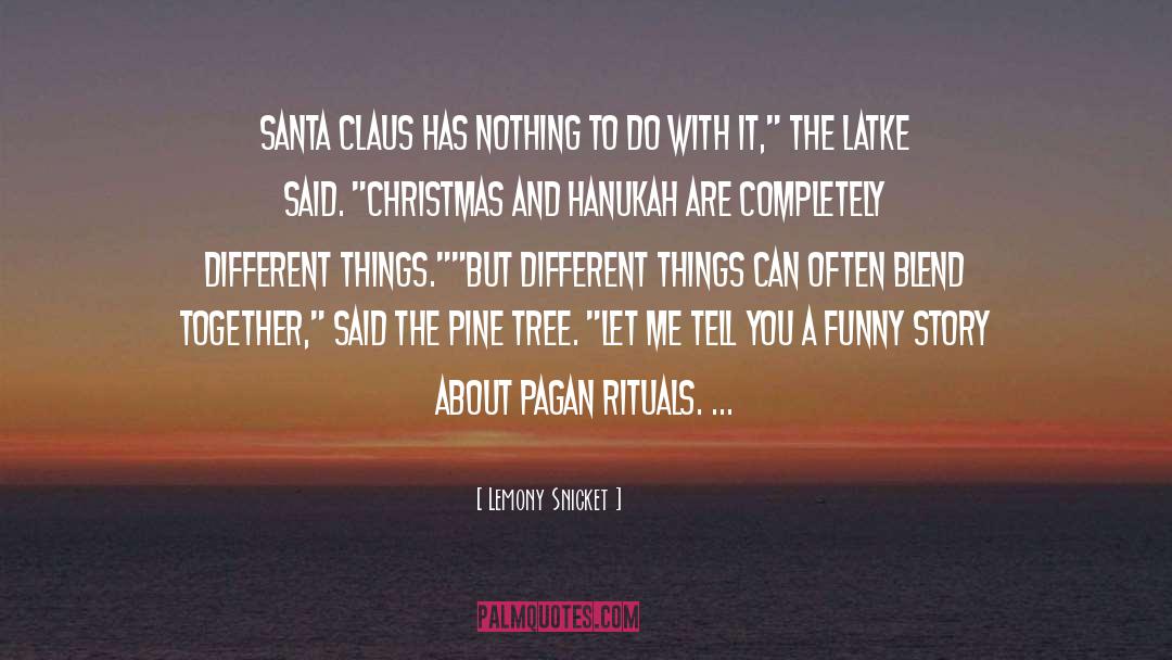 Lemony Snicket Quotes: Santa Claus has nothing to