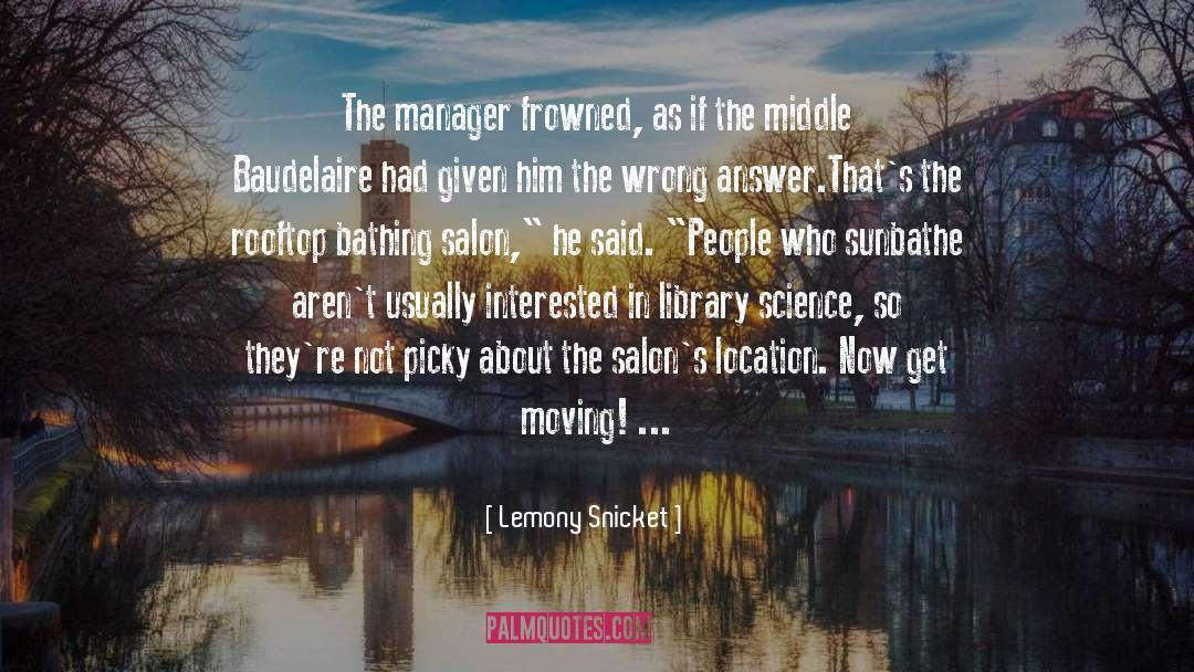 Lemony Snicket Quotes: The manager frowned, as if