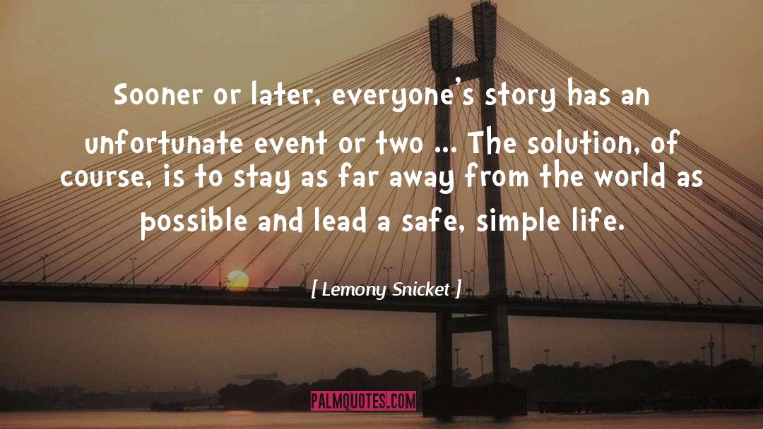 Lemony Snicket Quotes: Sooner or later, everyone's story