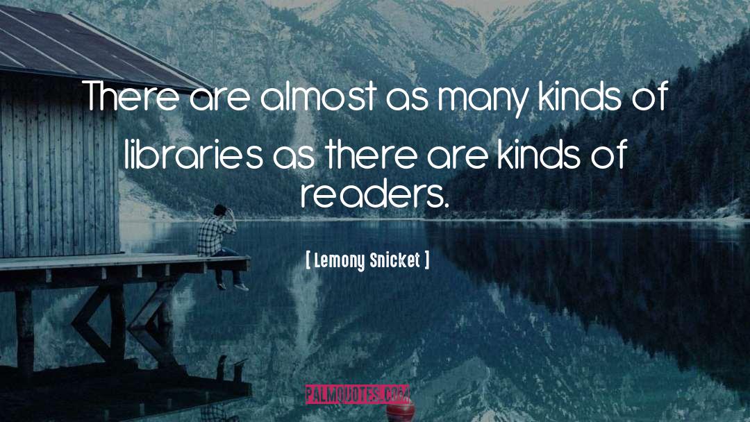 Lemony Snicket Quotes: There are almost as many
