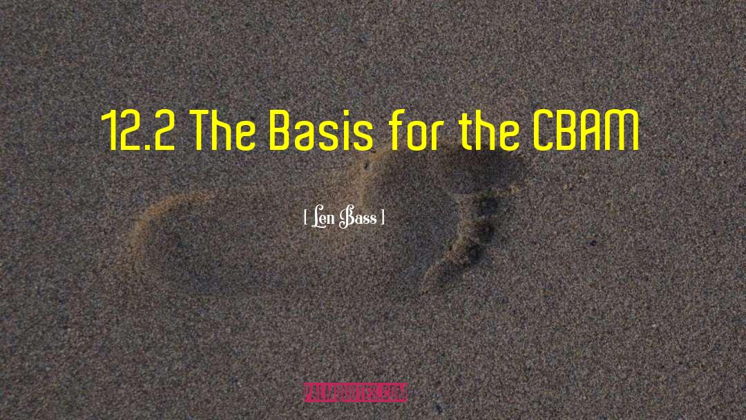 Len Bass Quotes: 12.2 The Basis for the
