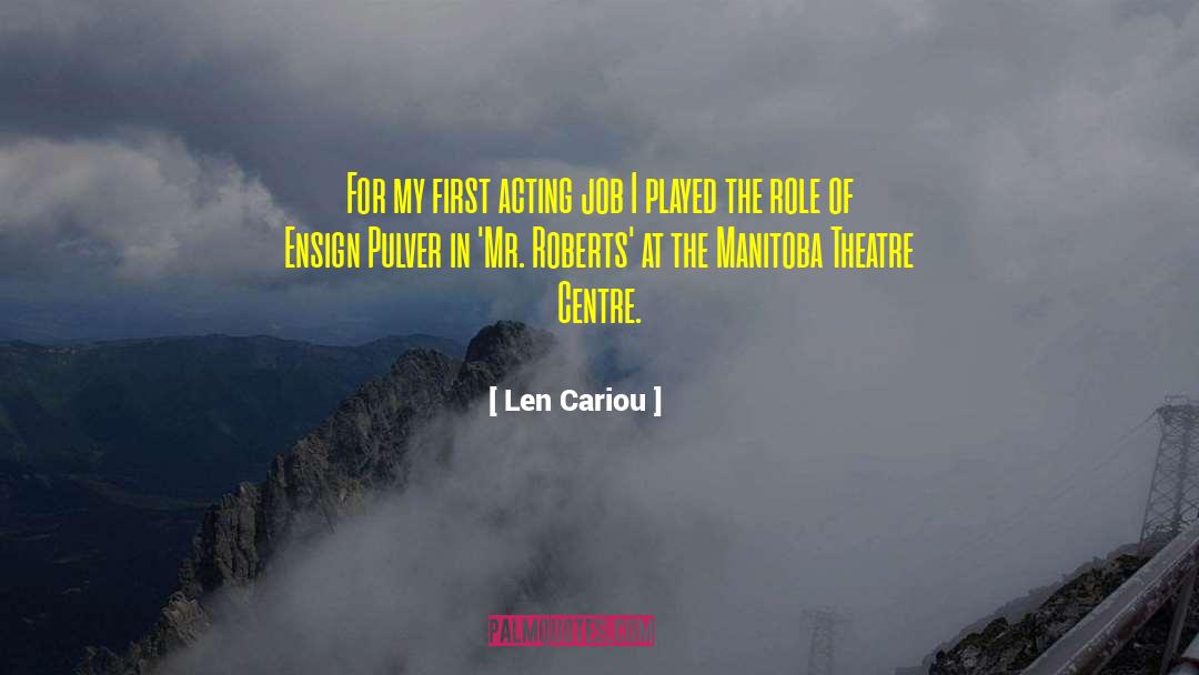 Len Cariou Quotes: For my first acting job
