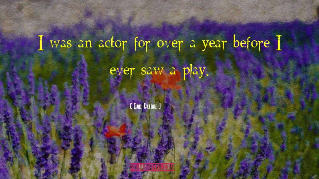 Len Cariou Quotes: I was an actor for