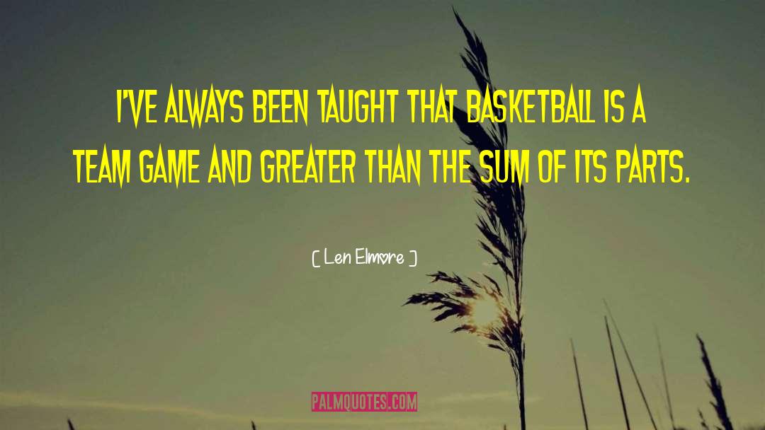 Len Elmore Quotes: I've always been taught that