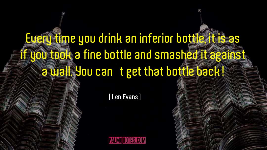 Len Evans Quotes: Every time you drink an