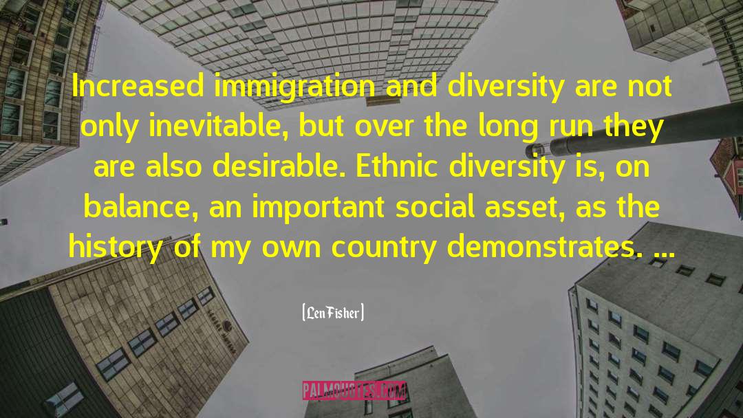 Len Fisher Quotes: Increased immigration and diversity are