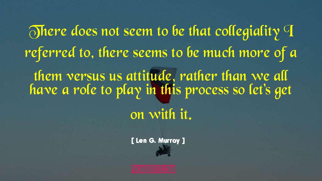 Len G. Murray Quotes: There does not seem to