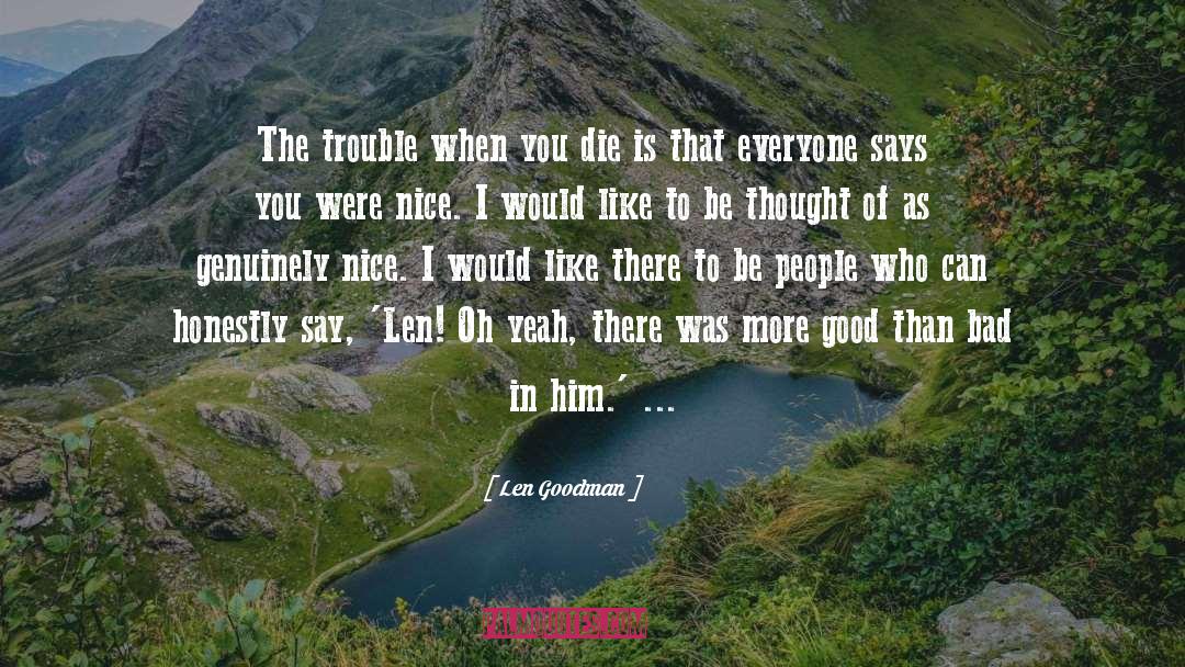 Len Goodman Quotes: The trouble when you die