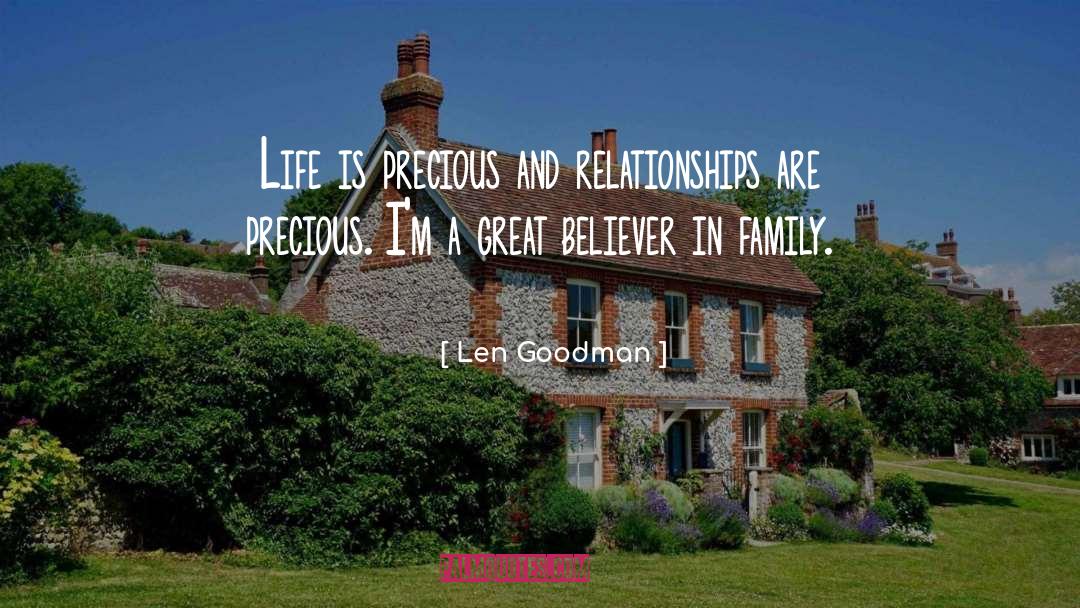 Len Goodman Quotes: Life is precious and relationships