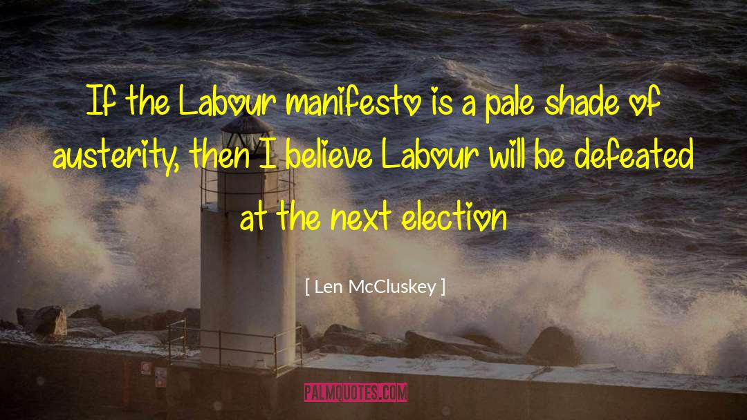 Len McCluskey Quotes: If the Labour manifesto is