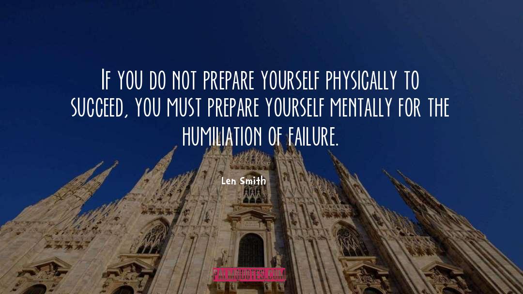 Len Smith Quotes: If you do not prepare
