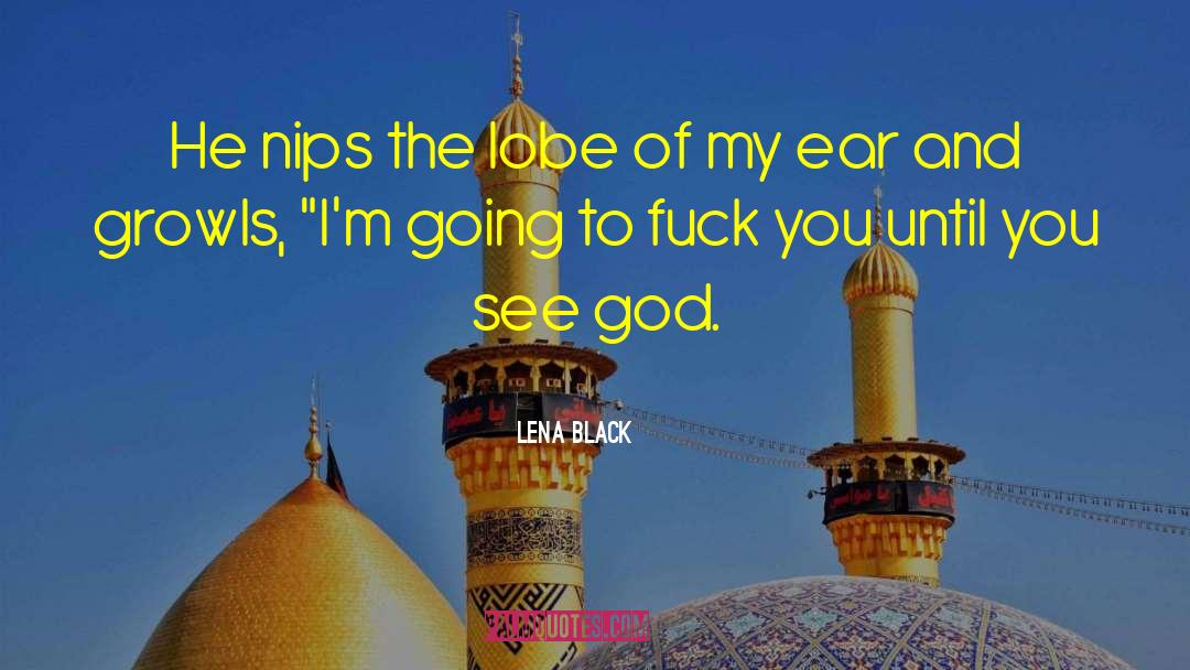 Lena Black Quotes: He nips the lobe of