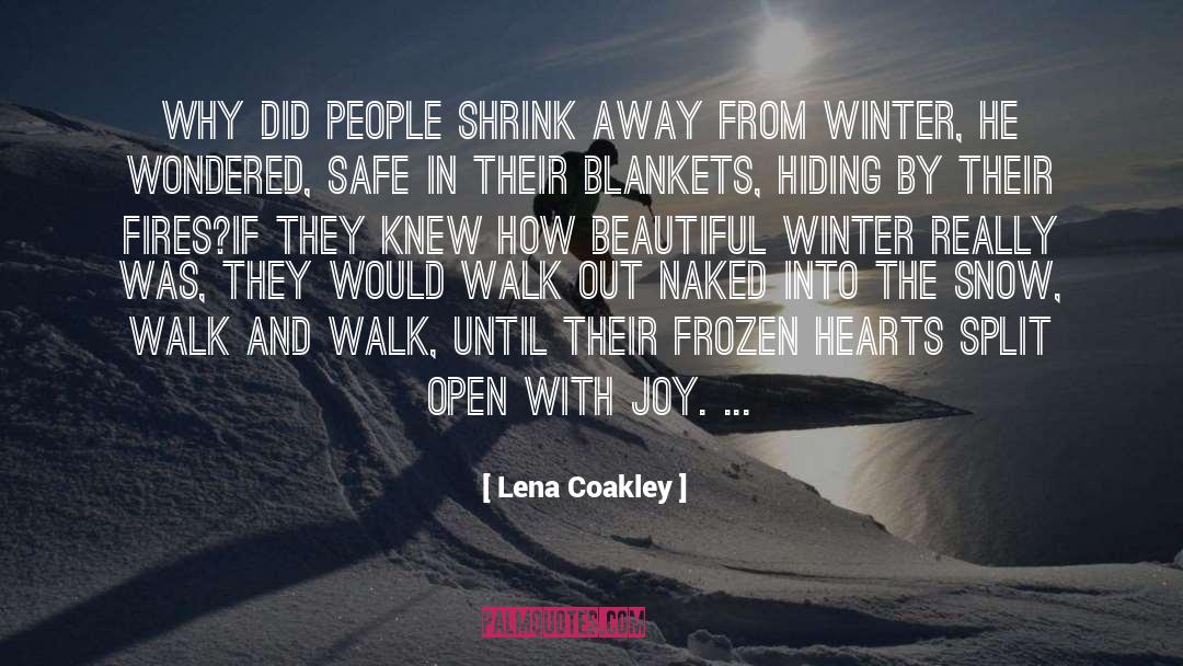 Lena Coakley Quotes: Why did people shrink away