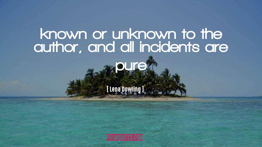 Lena Dowling Quotes: known or unknown to the