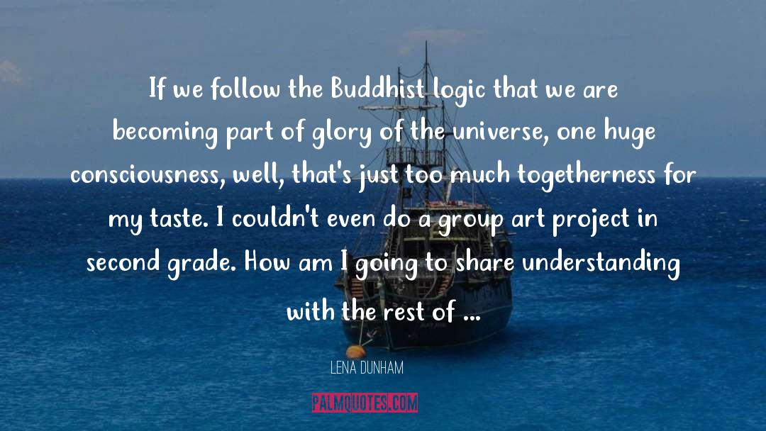 Lena Dunham Quotes: If we follow the Buddhist