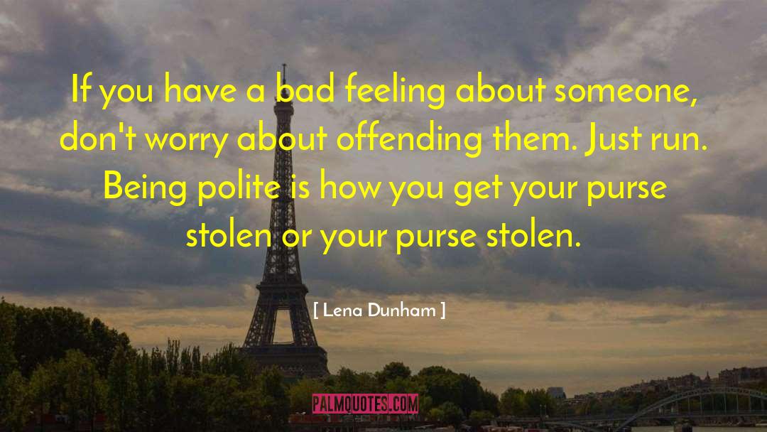 Lena Dunham Quotes: If you have a bad
