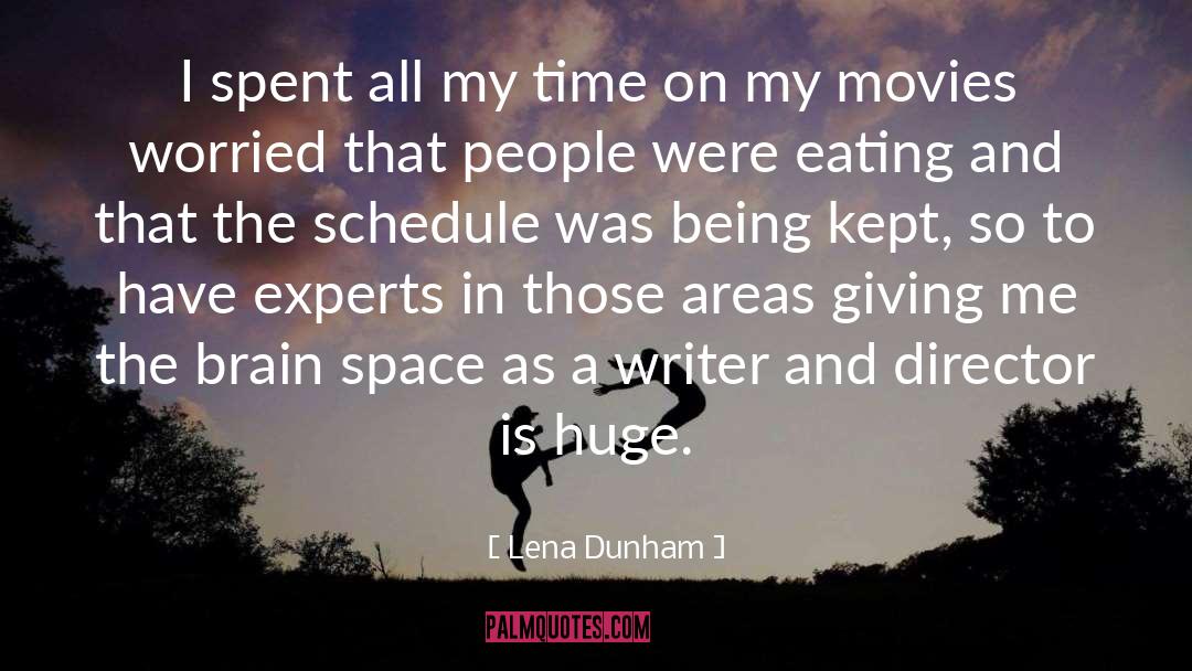 Lena Dunham Quotes: I spent all my time