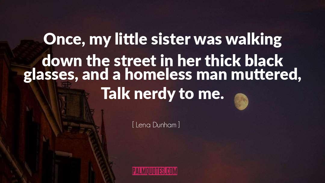 Lena Dunham Quotes: Once, my little sister was