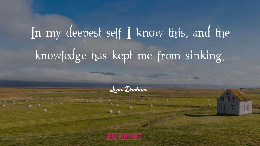 Lena Dunham Quotes: In my deepest self I