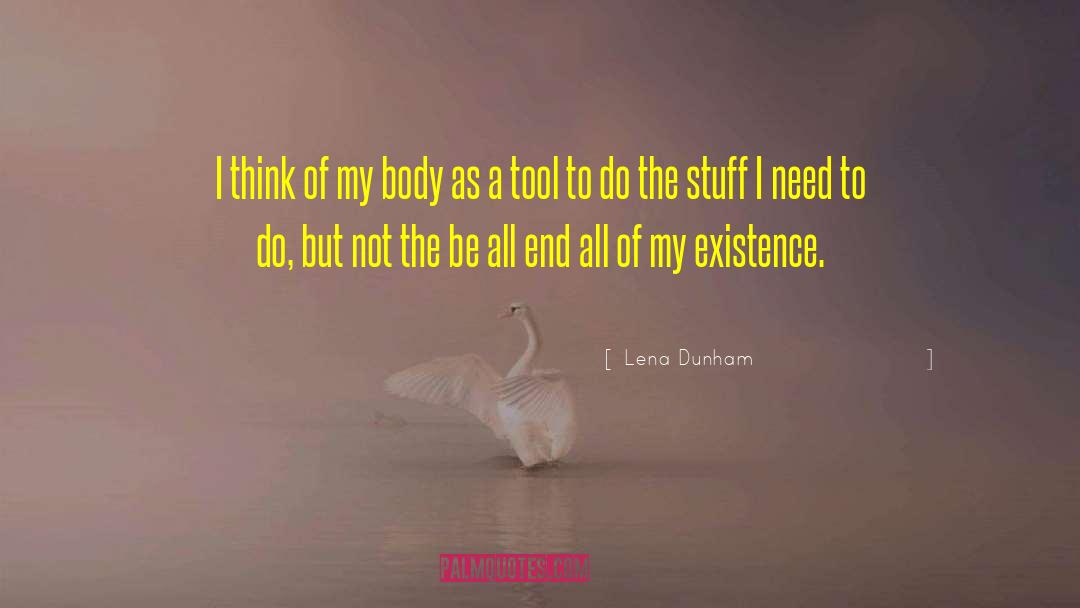 Lena Dunham Quotes: I think of my body