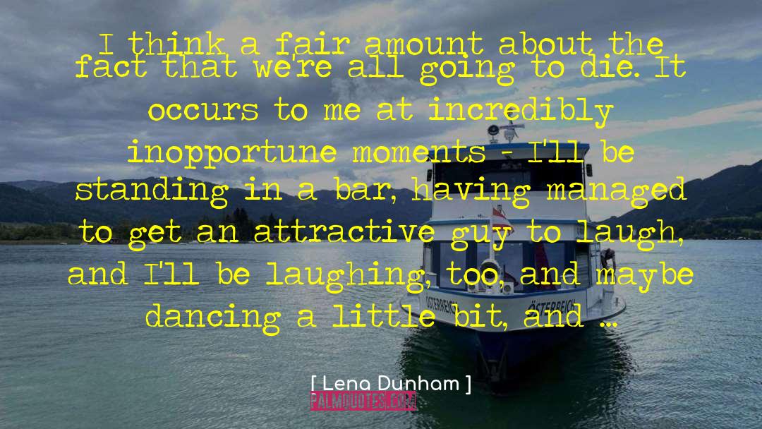 Lena Dunham Quotes: I think a fair amount