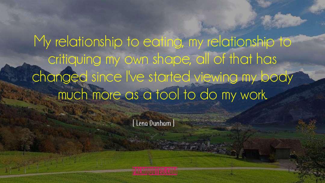 Lena Dunham Quotes: My relationship to eating, my