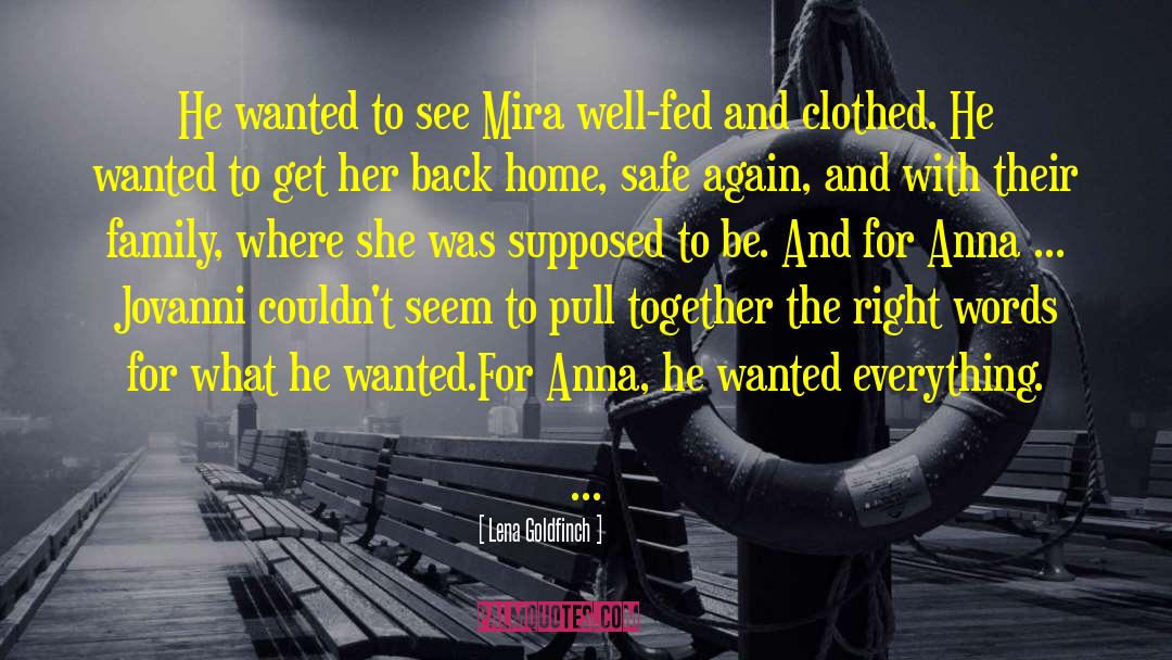 Lena Goldfinch Quotes: He wanted to see Mira