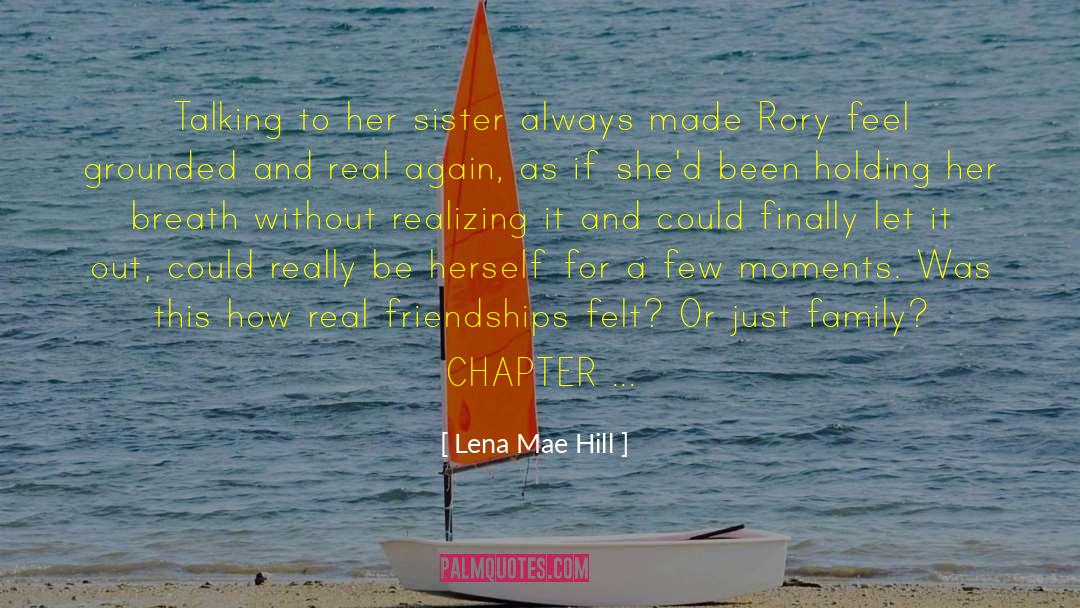 Lena Mae Hill Quotes: Talking to her sister always