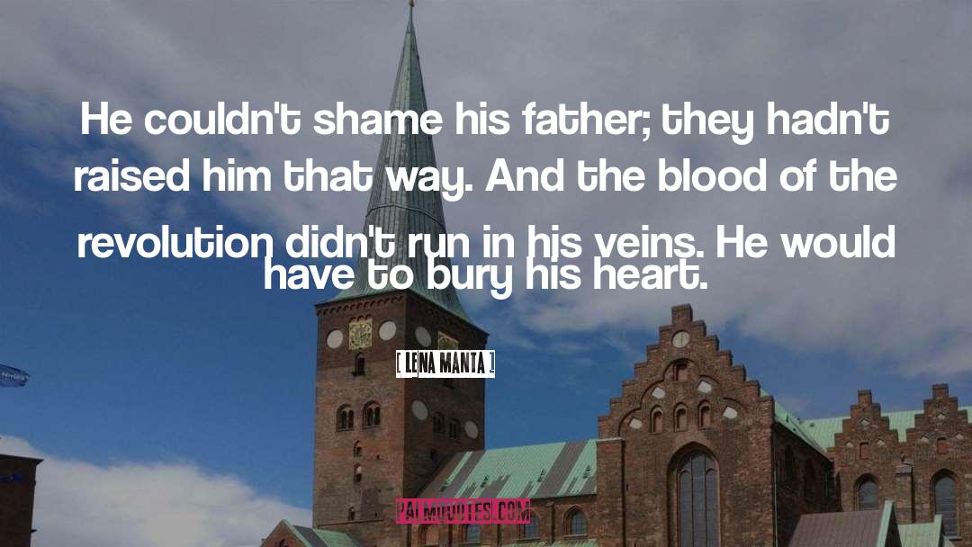 Lena Manta Quotes: He couldn't shame his father;