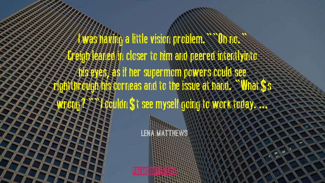 Lena Matthews Quotes: I was having a little