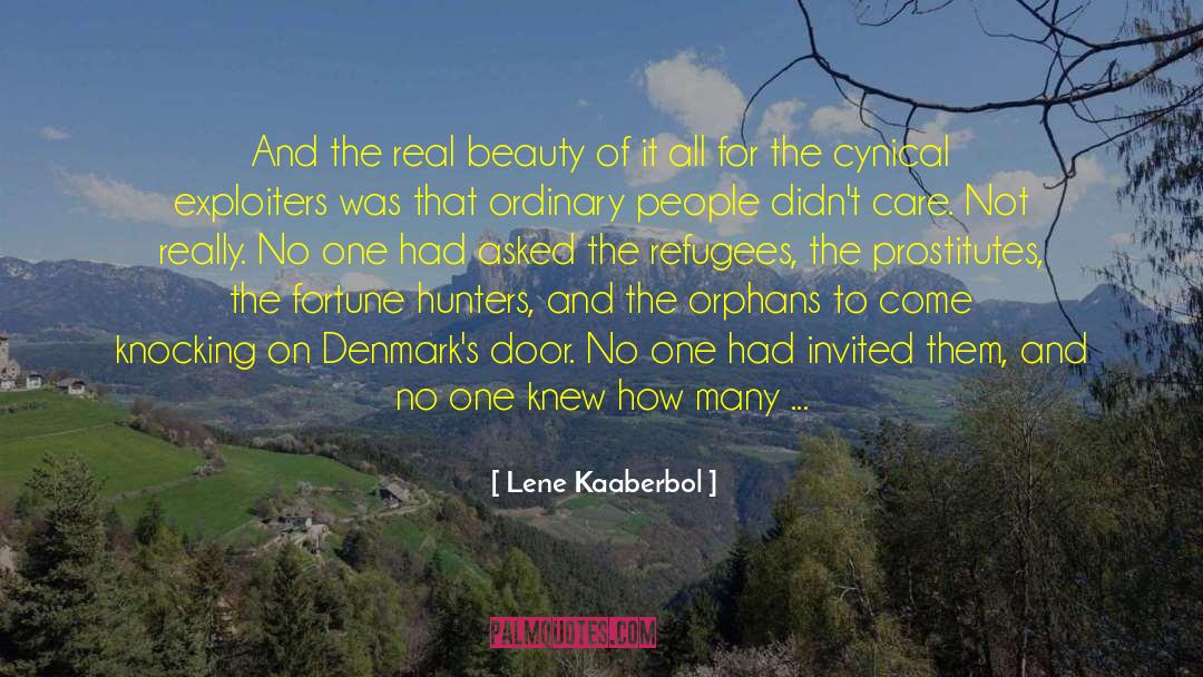 Lene Kaaberbol Quotes: And the real beauty of