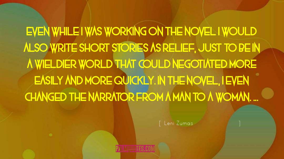 Leni Zumas Quotes: Even while I was working