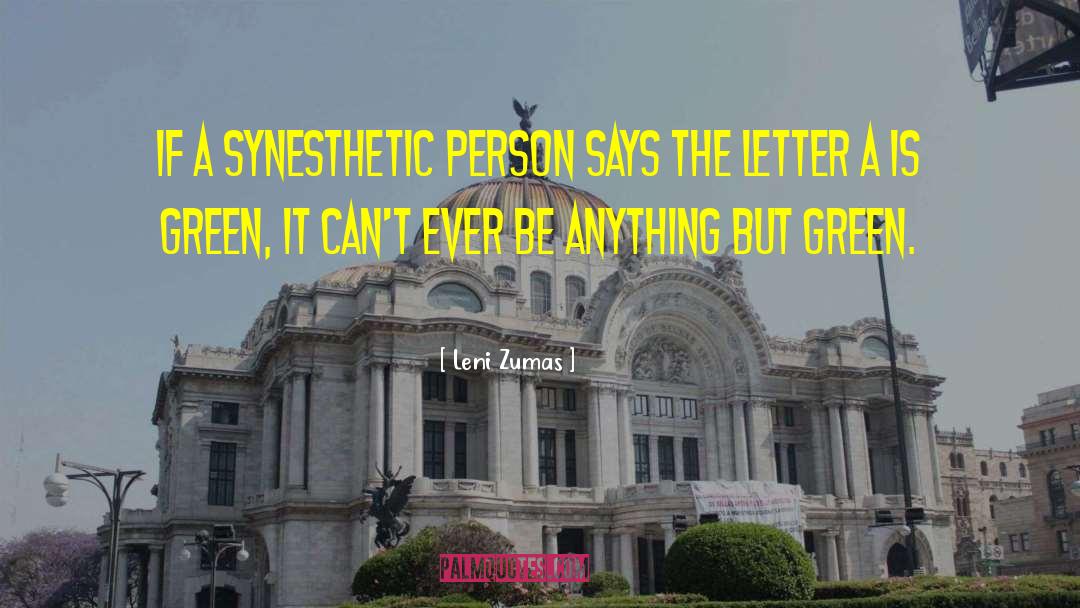 Leni Zumas Quotes: If a synesthetic person says