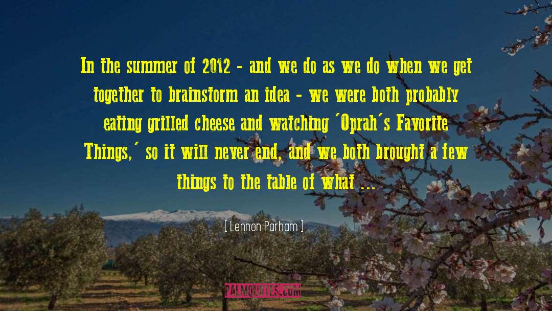 Lennon Parham Quotes: In the summer of 2012