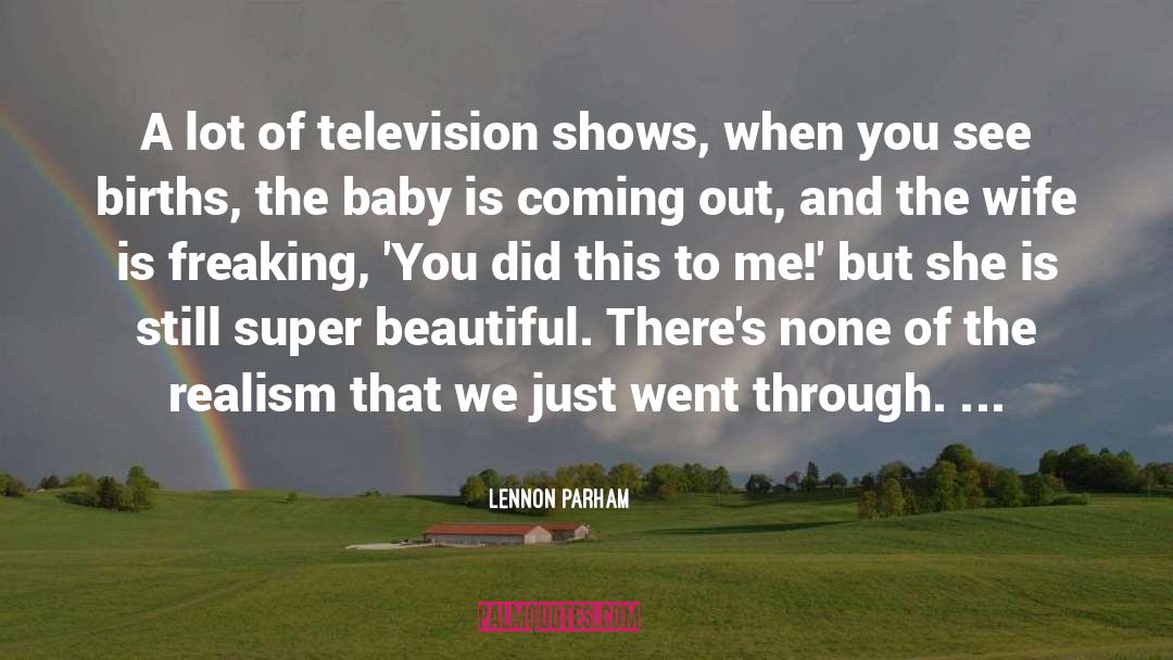 Lennon Parham Quotes: A lot of television shows,