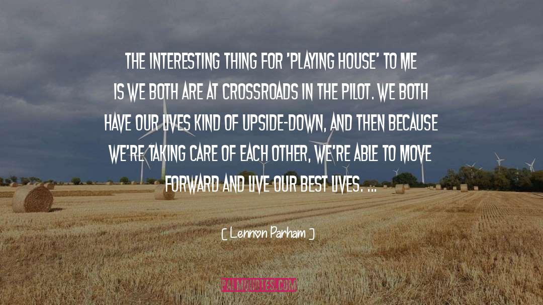 Lennon Parham Quotes: The interesting thing for 'Playing