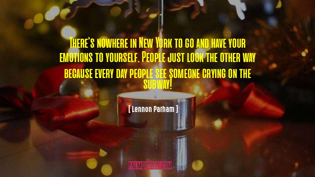 Lennon Parham Quotes: There's nowhere in New York