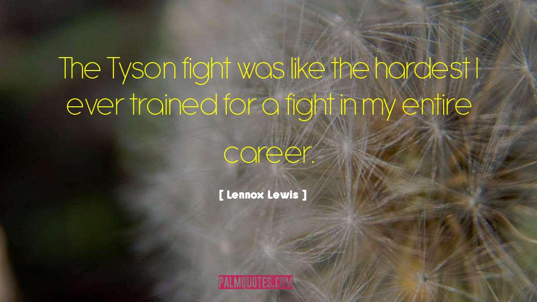 Lennox Lewis Quotes: The Tyson fight was like
