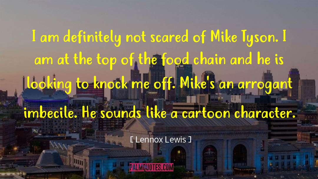 Lennox Lewis Quotes: I am definitely not scared