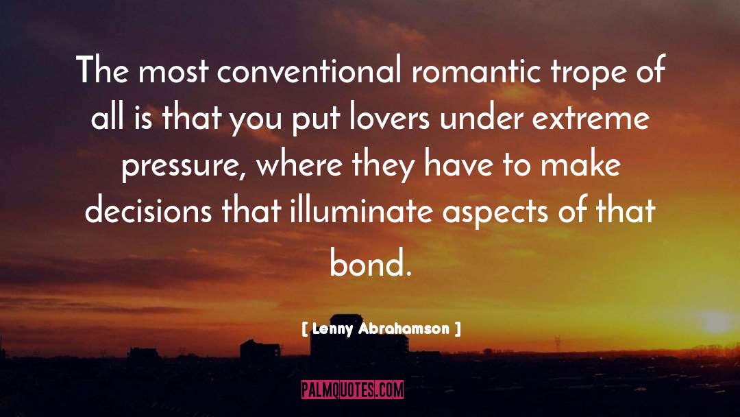 Lenny Abrahamson Quotes: The most conventional romantic trope