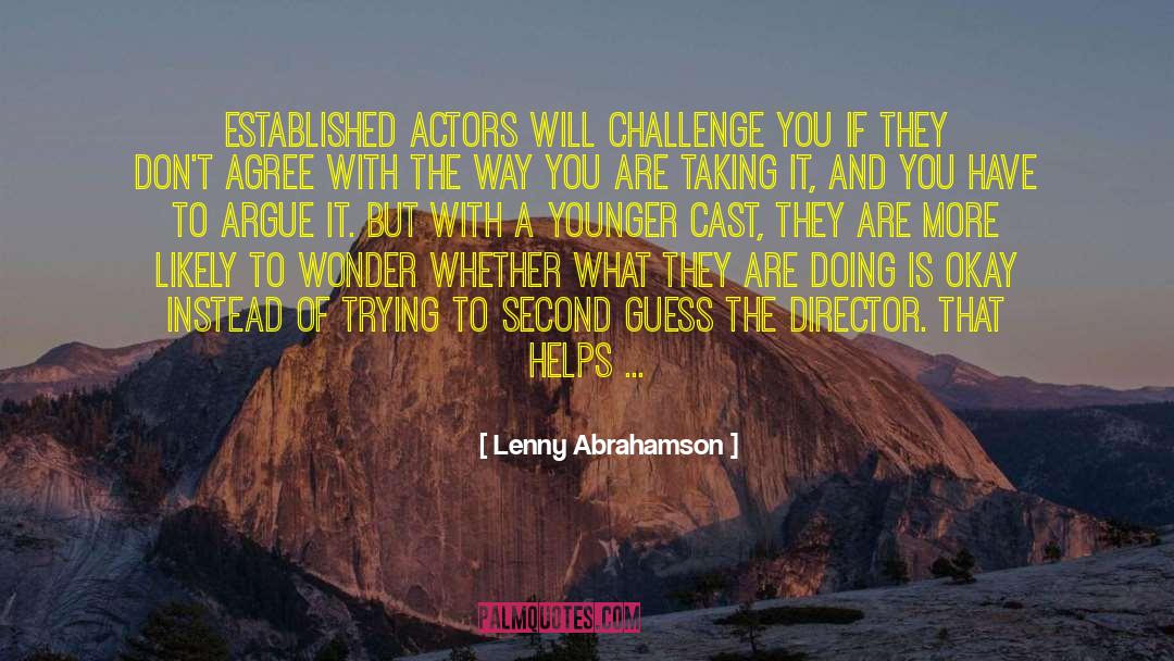 Lenny Abrahamson Quotes: Established actors will challenge you