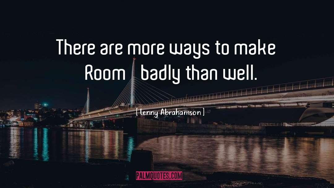 Lenny Abrahamson Quotes: There are more ways to