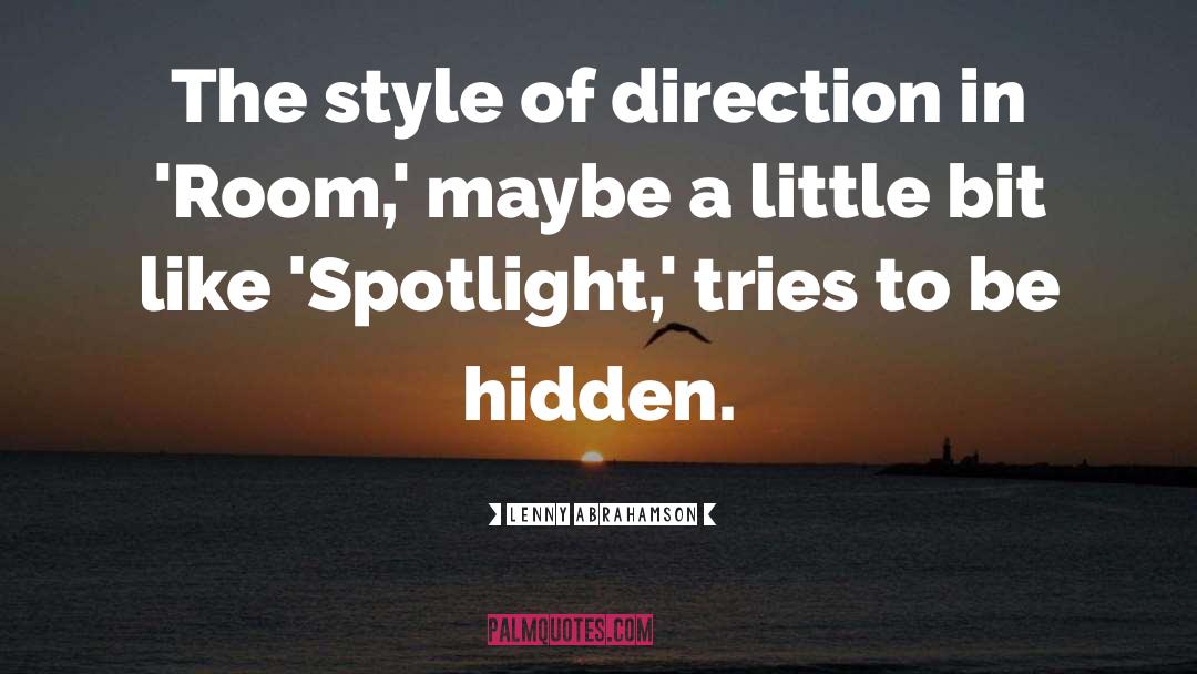 Lenny Abrahamson Quotes: The style of direction in