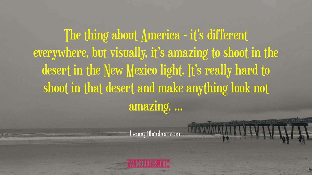 Lenny Abrahamson Quotes: The thing about America -