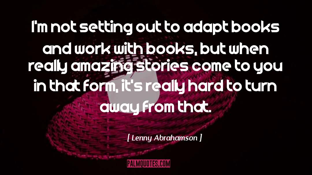 Lenny Abrahamson Quotes: I'm not setting out to