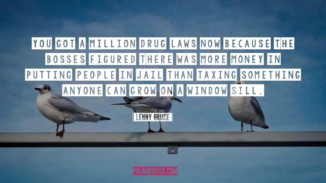 Lenny Bruce Quotes: You got a million drug
